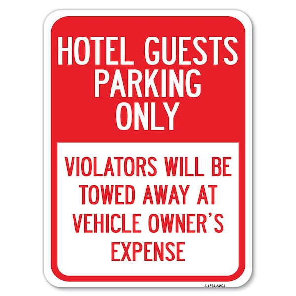 Signmission Hotel Guests Parking Violators Towed Away Vehicle Owners Expense Alum, 24" L, 18" H, A-1824-23903 A-1824-23903 - main